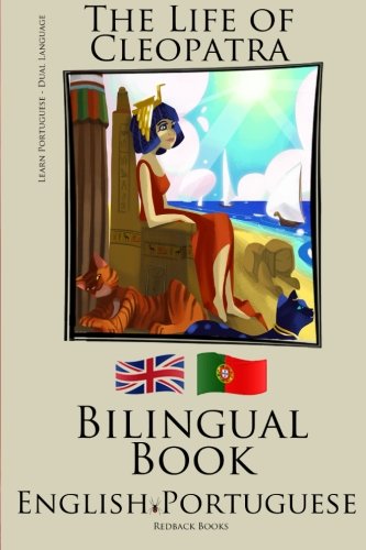 Learn Portuguese -Bilingual Book (Portuguese - English) The Life of Cleopatra von CreateSpace Independent Publishing Platform